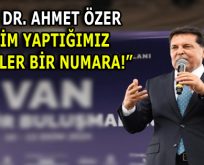 PROF. DR. AHMET ÖZER, “BİZİM YAPTIĞIMIZ HİZMETLER BİR NUMARA!”