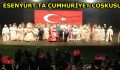 ESENYURTLULAR CUMHURİYET’İ DOYASIYA KUTLADILAR