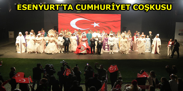 ESENYURTLULAR CUMHURİYET’İ DOYASIYA KUTLADILAR