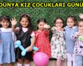 ‘DÜNYA KIZ ÇOCUKLARI GÜNÜ’ MORAL TİMİ İLE KUTLANDI