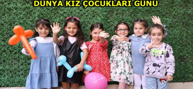 ‘DÜNYA KIZ ÇOCUKLARI GÜNÜ’ MORAL TİMİ İLE KUTLANDI