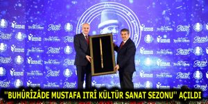 ”BUHÛRÎZÂDE MUSTAFA ITRÎ KÜLTÜR SANAT SEZONU” ESENLER’DE AÇILIŞI YAPILDI