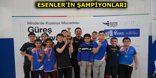 ESENLER’İN GENÇLERİ ŞAMPİYON OLDU