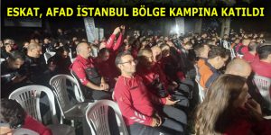 ESKAT, AFAD İSTANBUL BÖLGE KAMPINA KATILDI