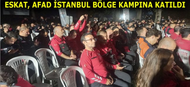 ESKAT, AFAD İSTANBUL BÖLGE KAMPINA KATILDI