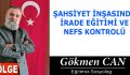 ŞAHSİYET İNŞASINDA İRADE EĞİTİMİ VE NEFS KONTROLÜ