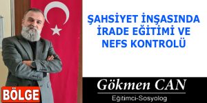 ŞAHSİYET İNŞASINDA İRADE EĞİTİMİ VE NEFS KONTROLÜ