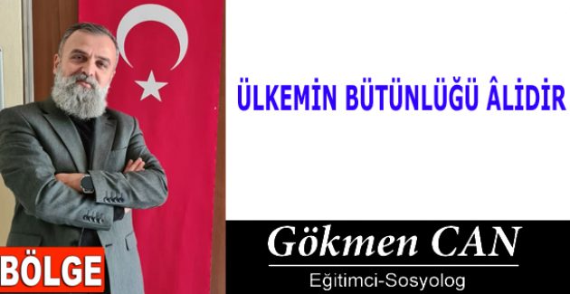 ÜLKEMİN BÜTÜNLÜĞÜ ÂLİDİR