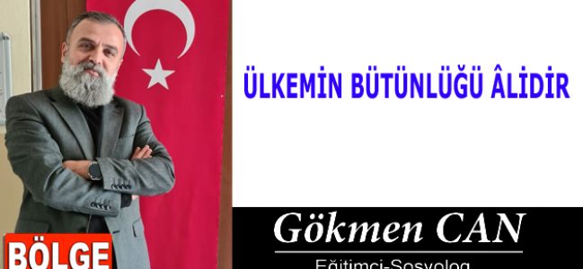 ÜLKEMİN BÜTÜNLÜĞÜ ÂLİDİR