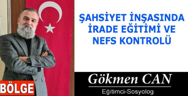 ŞAHSİYET İNŞASINDA İRADE EĞİTİMİ VE NEFS KONTROLÜ