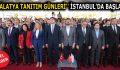 ”MALATYA TANITIM GÜNLERİ” İSTANBUL’DA BAŞLADI