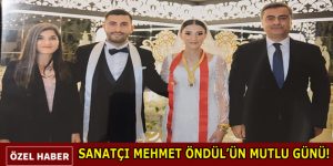 SANATÇI MEHMET ÖNDÜL OĞLU MERTCAN’I EVLENDİRDİ