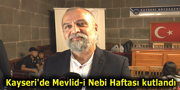 Kayseri’de Mevlid-i Nebi Haftası kutlandı