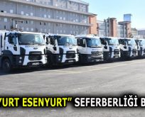 “TEMİZ YURT ESENYURT” SEFERBERLİĞİ BAŞLIYOR