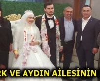 ÖZTÜRK VE AYDIN AİLESİNİN MUTLU GÜNÜ