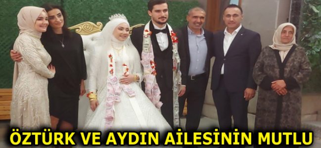 ÖZTÜRK VE AYDIN AİLESİNİN MUTLU GÜNÜ