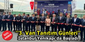 ”Van Tanıtım Günleri” İstanbul Yenikapı’da Başladı