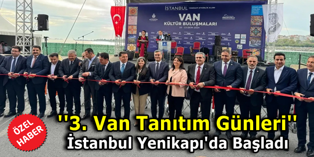 ”Van Tanıtım Günleri” İstanbul Yenikapı’da Başladı