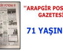 ”ARAPGİR POSTASI” GAZETESİ 70 YILI GERİDE BIRAKTI