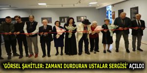 ESENLER’DE ‘GÖRSEL ŞAHİTLER: ZAMANI DURDURAN USTALAR SERGİSİ’ AÇILDI