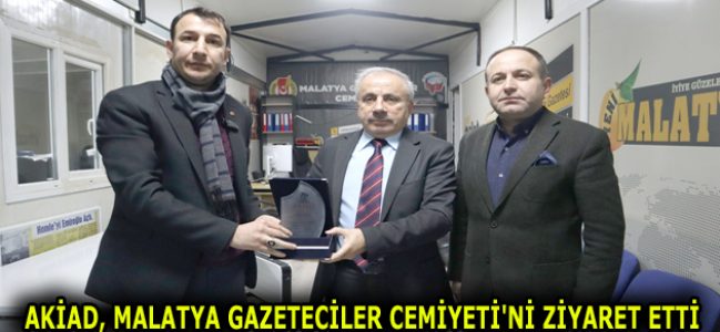 AKİAD, MALATYA GAZETECİLER CEMİYETİ’Nİ ZİYARET ETTİ