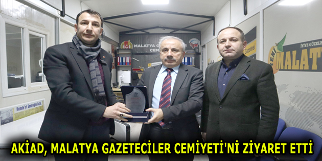 AKİAD, MALATYA GAZETECİLER CEMİYETİ’Nİ ZİYARET ETTİ