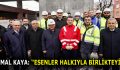 CEMAL KAYA: “ESENLER HALKIYLA BİRLİKTEYİZ”