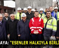 CEMAL KAYA: “ESENLER HALKIYLA BİRLİKTEYİZ”