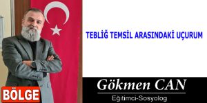 TEBLİĞ TEMSİL ARASINDAKİ UÇURUM