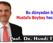 Bu dünyadan bir Mustafa Boybay hoca geçti