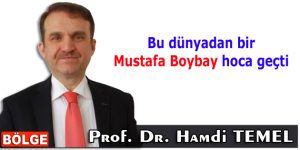 Bu dünyadan bir Mustafa Boybay hoca geçti