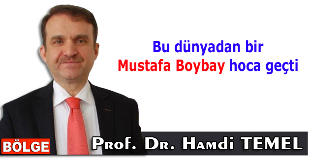 Bu dünyadan bir Mustafa Boybay hoca geçti