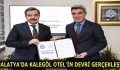 MALATYA’DA KALEGÖL OTEL’İN DEVRİ GERÇEKLEŞTİ