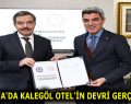 MALATYA’DA KALEGÖL OTEL’İN DEVRİ GERÇEKLEŞTİ