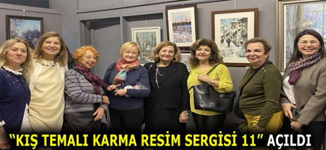 “KIŞ TEMALI KARMA RESİM SERGİSİ 11” açıldı