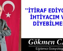 İTİRAF EDİYORUM İHTİYACIM VAR DİYEBİLMEK