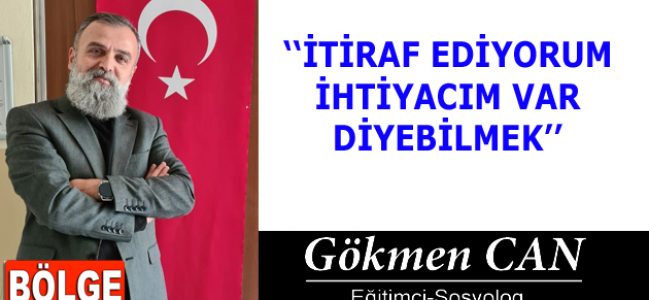 İTİRAF EDİYORUM İHTİYACIM VAR DİYEBİLMEK