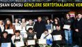 GÖKSU GENÇLERE SERTİFİKALARINI VERDİ