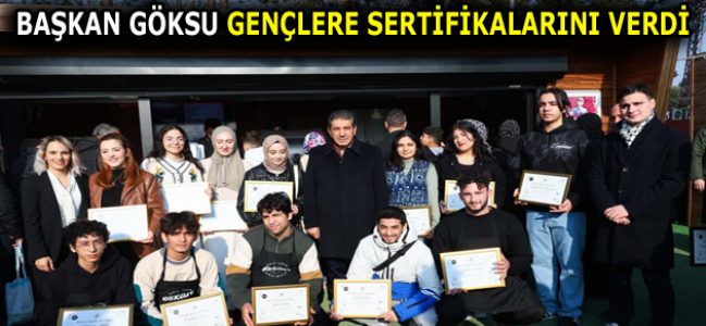 GÖKSU GENÇLERE SERTİFİKALARINI VERDİ