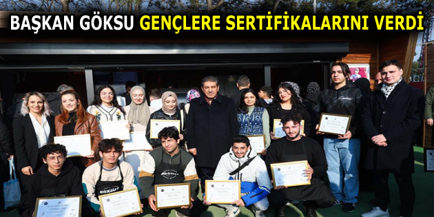 GÖKSU GENÇLERE SERTİFİKALARINI VERDİ