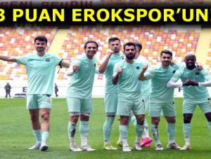 EROKSPOR’DAN ALTIN DEĞERİNDE 3 PUAN!