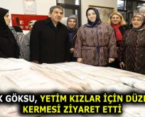 M.TEVFİK GÖKSU, YETİM KIZLAR İÇİN DÜZENLENEN KERMESİ ZİYARET ETTİ