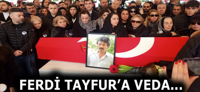 Ferdi Tayfur son yolculuğuna uğurlandı