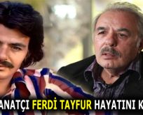 Usta sanatçı Ferdi Tayfur hayatını kaybetti