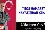 BOŞ HAMASETİ HAYATINDAN ÇIKAR