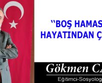 BOŞ HAMASETİ HAYATINDAN ÇIKAR