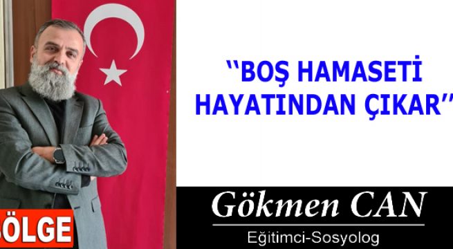 BOŞ HAMASETİ HAYATINDAN ÇIKAR