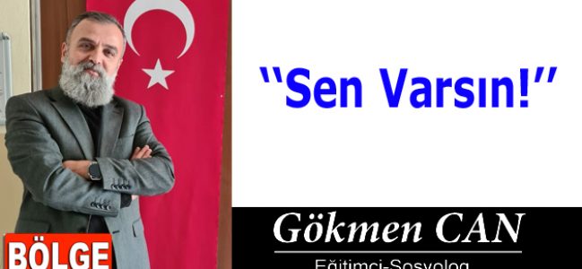 Sen Varsın!