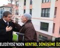 ESENLER BELEDİYESİ’NDEN KENTSEL DÖNÜŞÜME ÖZEL DESTEK