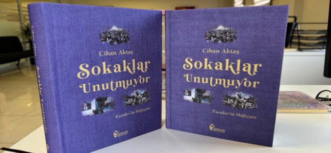 ”SOKAKLAR UNUTMUYOR-ESENLER’İN HAFIZASI”